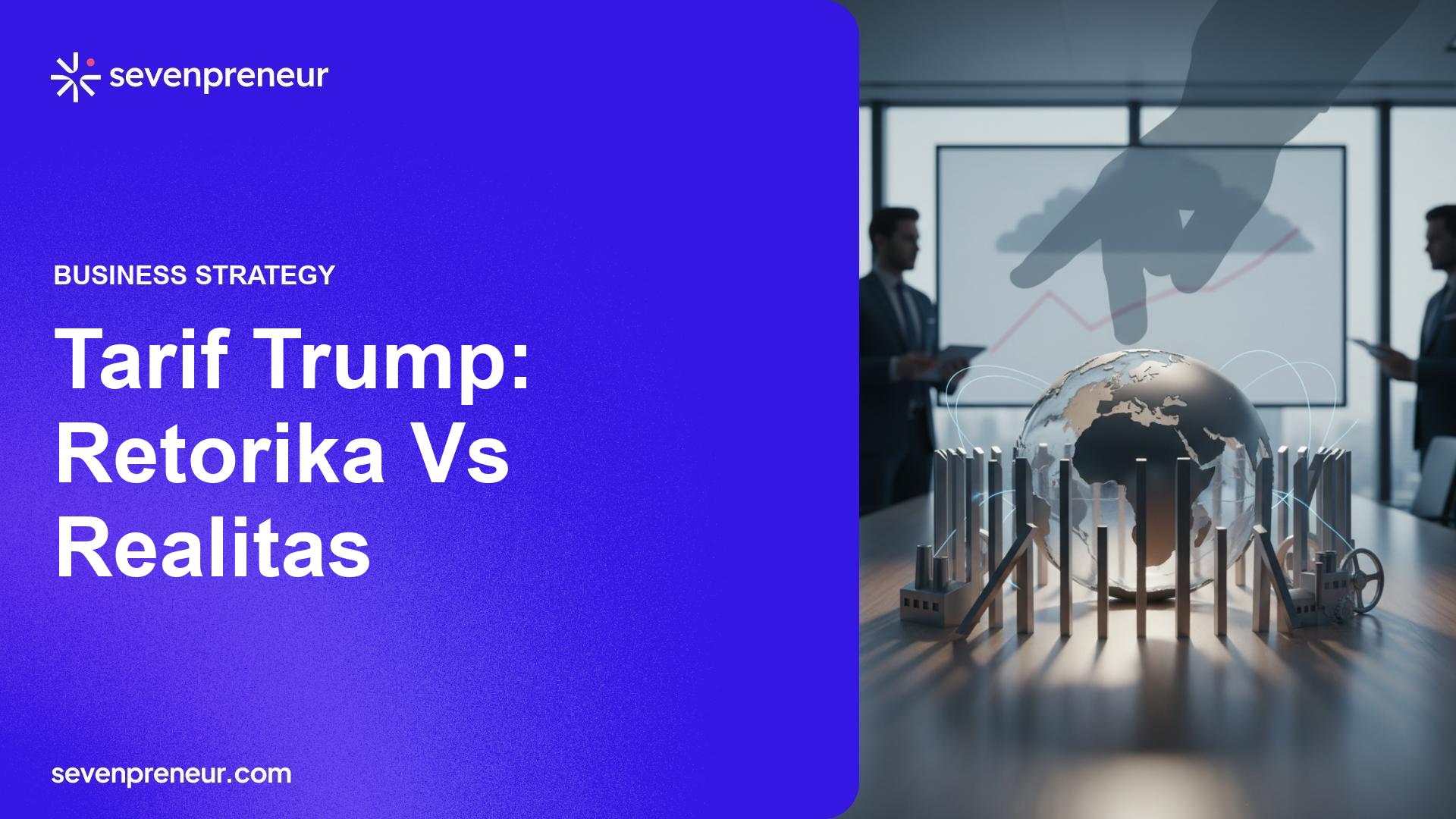 Ancaman Tarif Trump: Isyarat Politik Lebih Sering Daripada Kebijakan Nyata