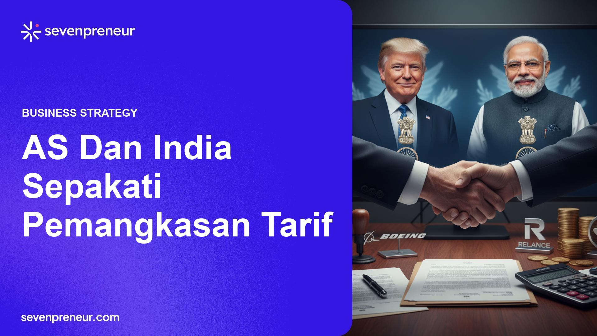 AS-India Sepakati Kesepakatan Perdagangan, Trump Umumkan Pemangkasan Tarif