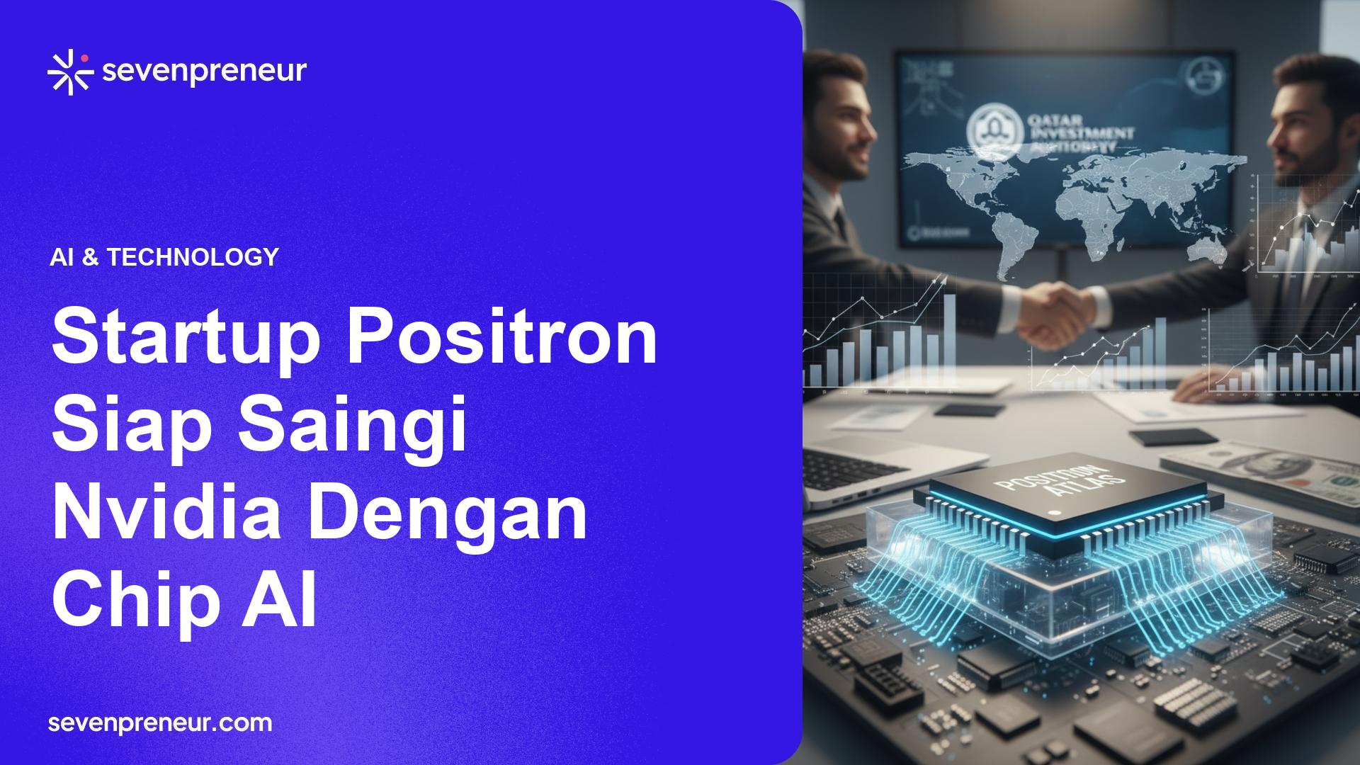 Positron Kumpulkan $230 Juta Seri B Untuk Tantang Dominasi GPU Nvidia