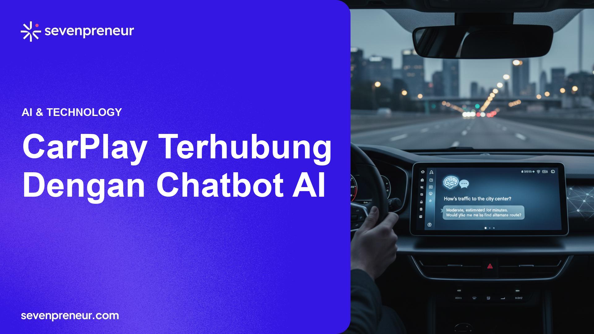 Apple Siapkan CarPlay Untuk Terhubung Dengan Chatbot AI Seperti ChatGPT