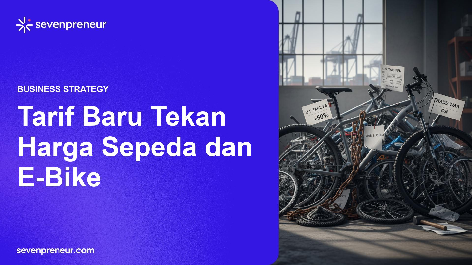 Industri Sepeda Terkepung Kebijakan Tarif Baru AS, Harga dan Rantai Pasok Terancam