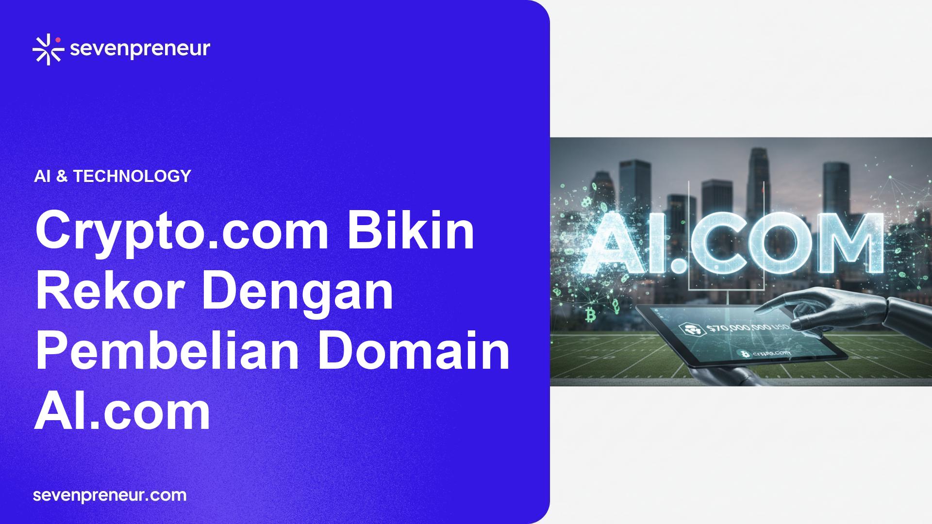 Crypto.com Beli AI.com Senilai $70 Juta Jelang Super Bowl