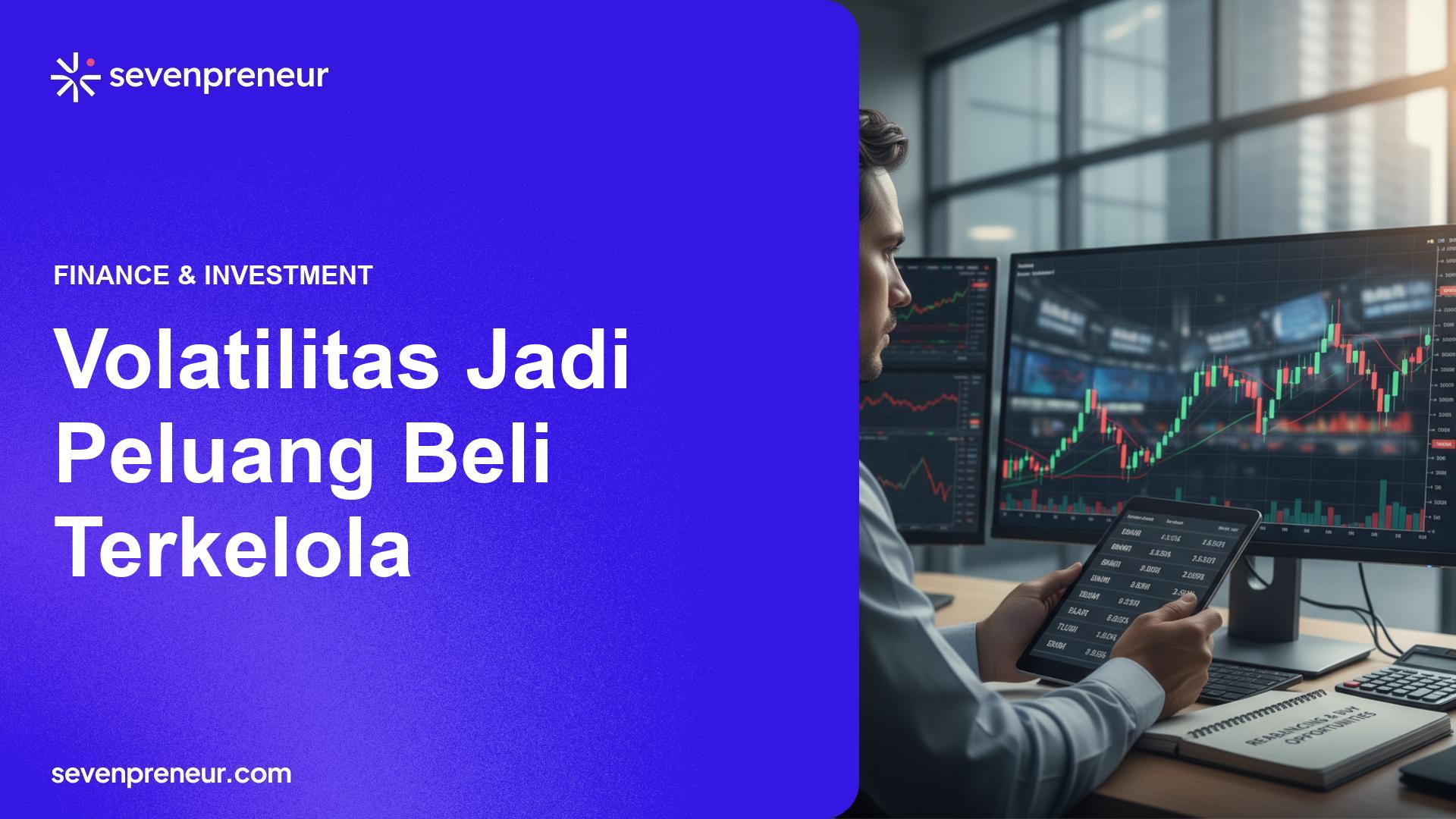 Volatilitas Pasar Saham Buka Ruang Rebalancing dan Peluang Beli