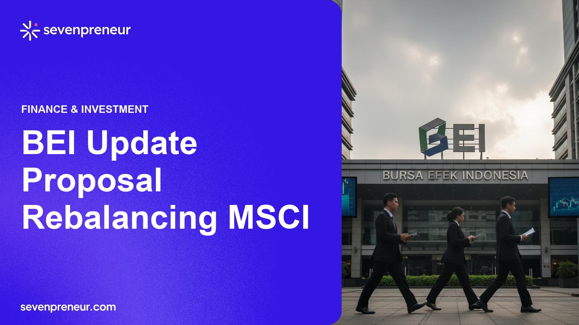 Bursa Efek Indonesia Ungkap Perkembangan Proposal Rebalancing Index MSCI ke Publik