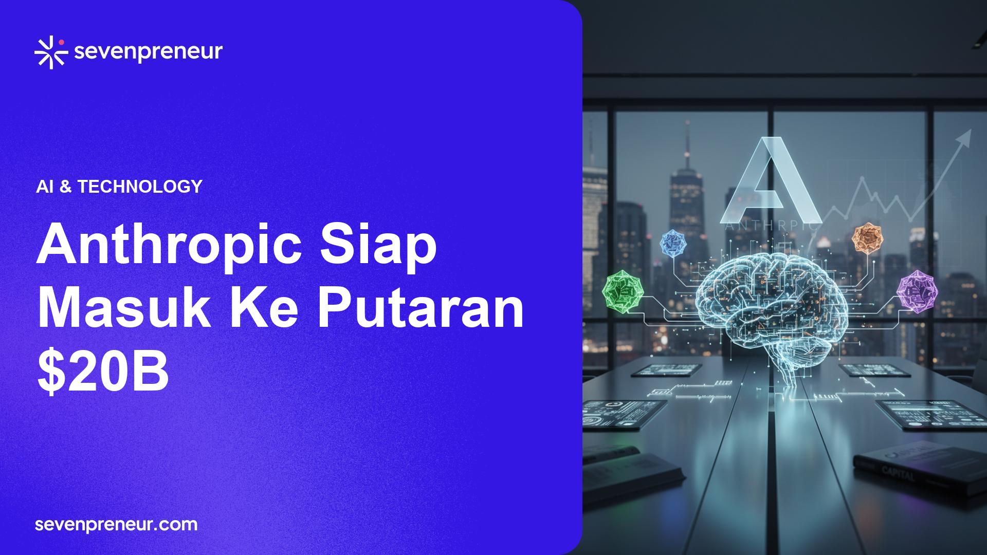 Anthropic Mendekati Pendanaan $20 Miliar, Menajamkan Persaingan AI Publik
