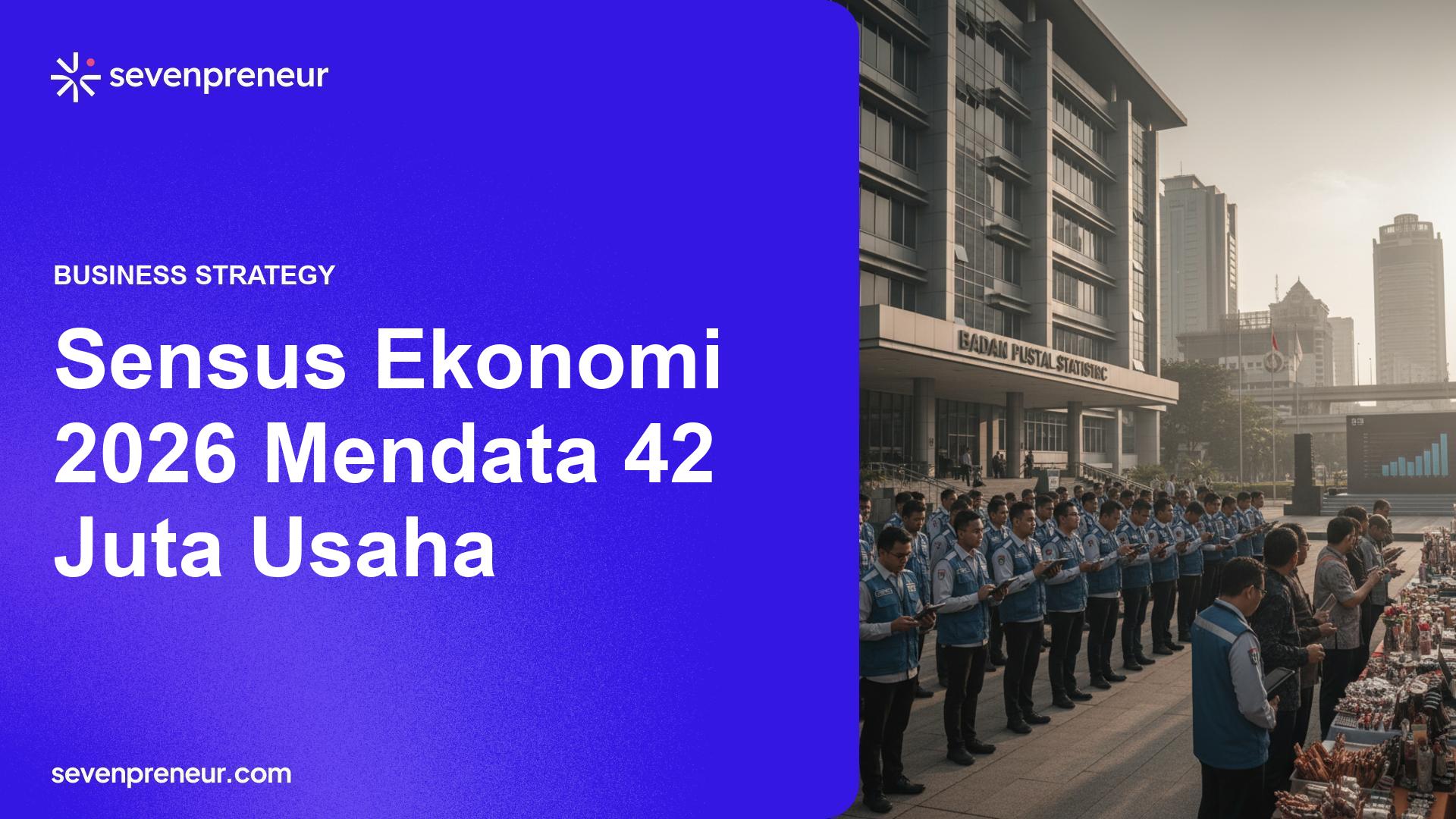 BPS Siap Survei 42 Juta Pelaku Usaha dalam Sensus Ekonomi 2026