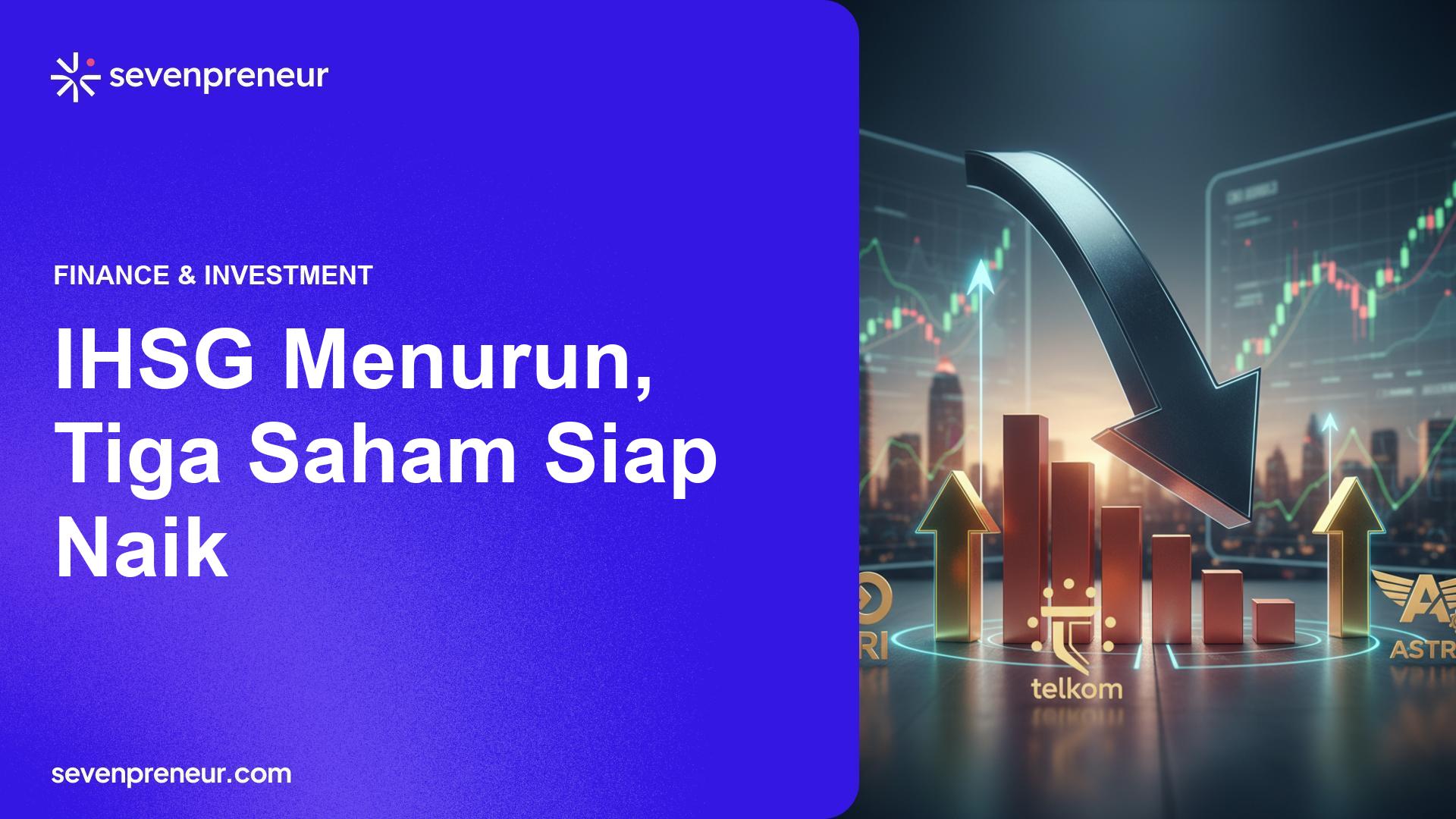 IHSG Berpotensi Lanjut Melemah, Tiga Saham Ini Dinilai Siap Tebar Cuan