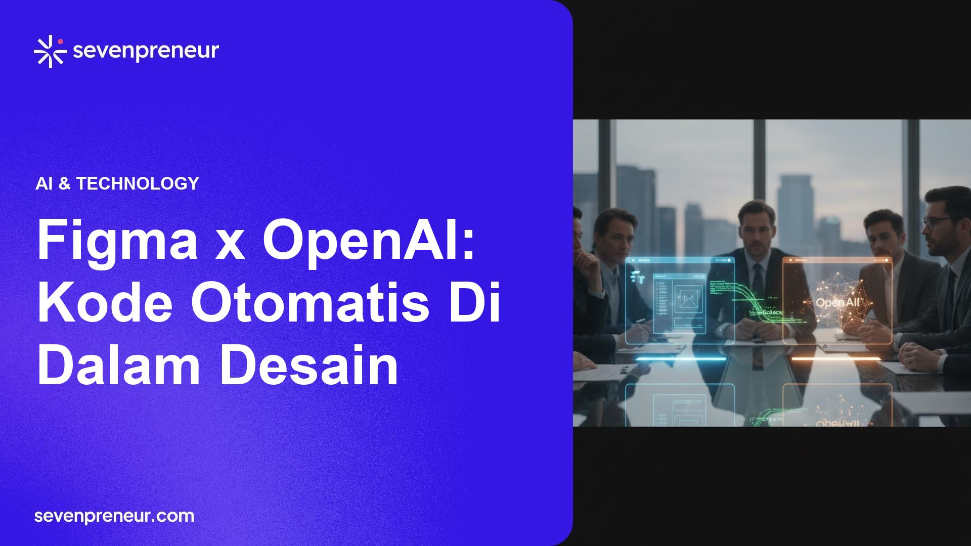 Figma Gandeng OpenAI Integrasikan Dukungan Codex untuk Pengembang