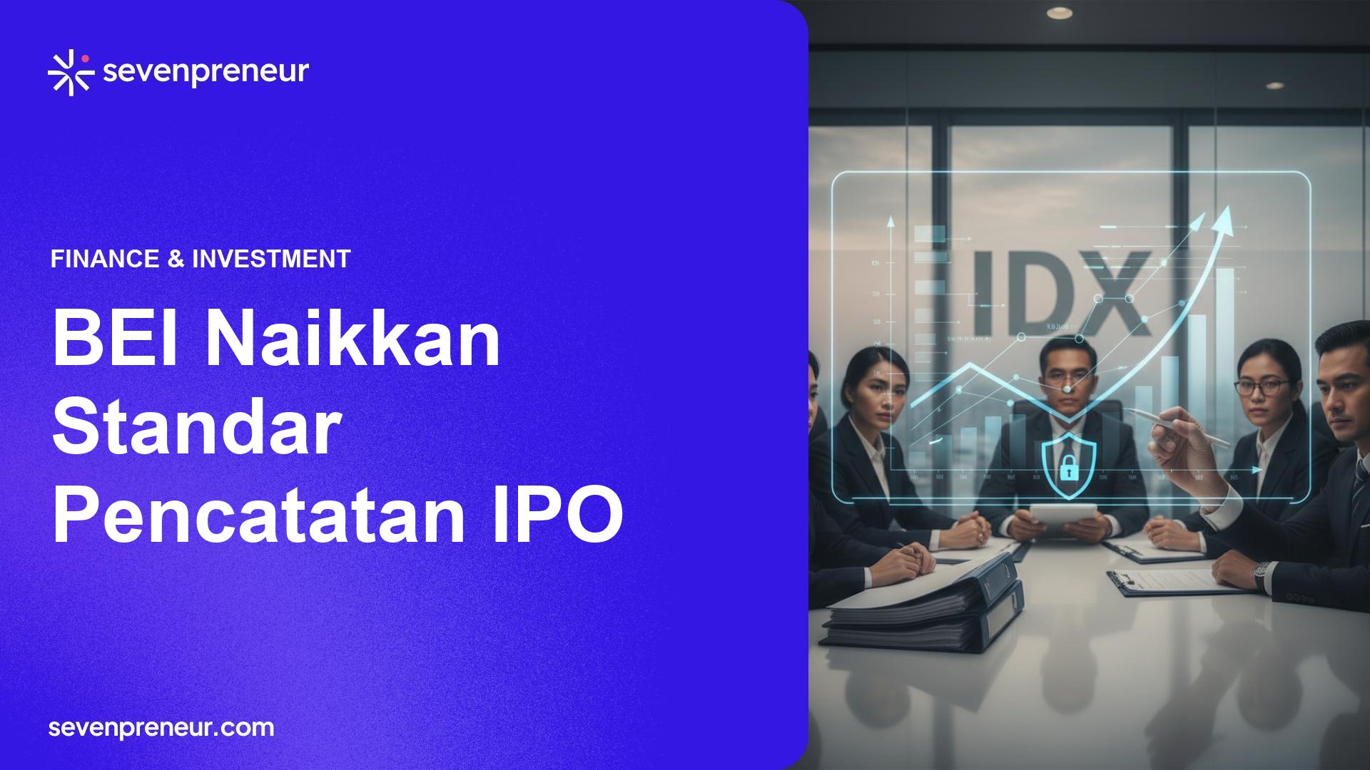 BEI Perketat Syarat IPO Pasca Kasus Saham PIPA