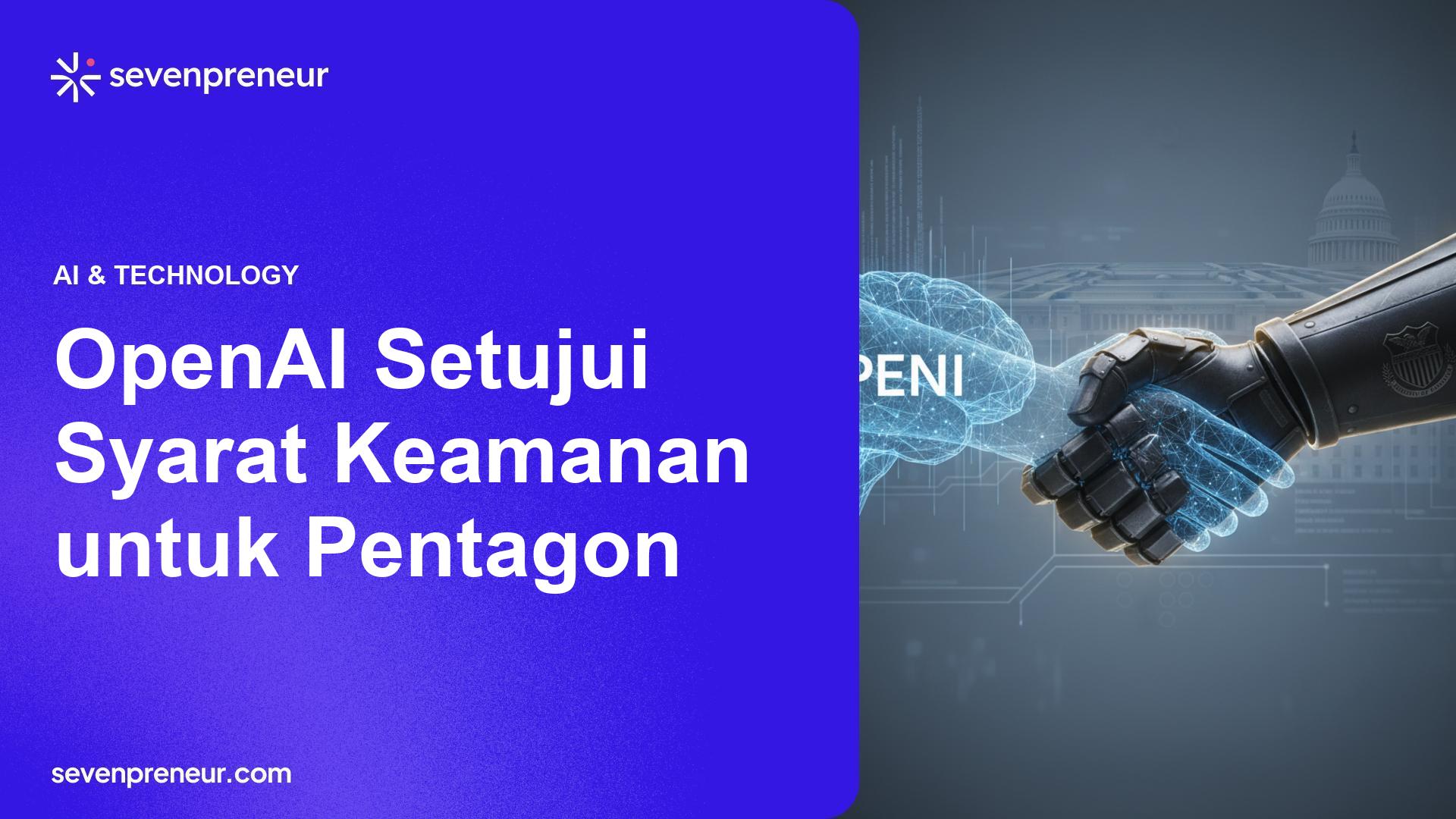 OpenAI Capai Kesepakatan Dengan Pentagon Dengan 'Safeguard' Teknis
