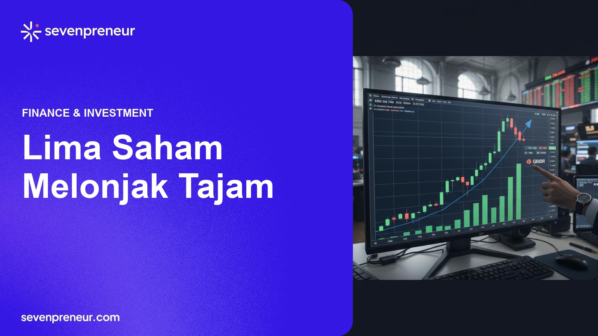 IHSG Ditutup Menguat, Lima Saham Catat Lonjakan Harga Hingga 32%