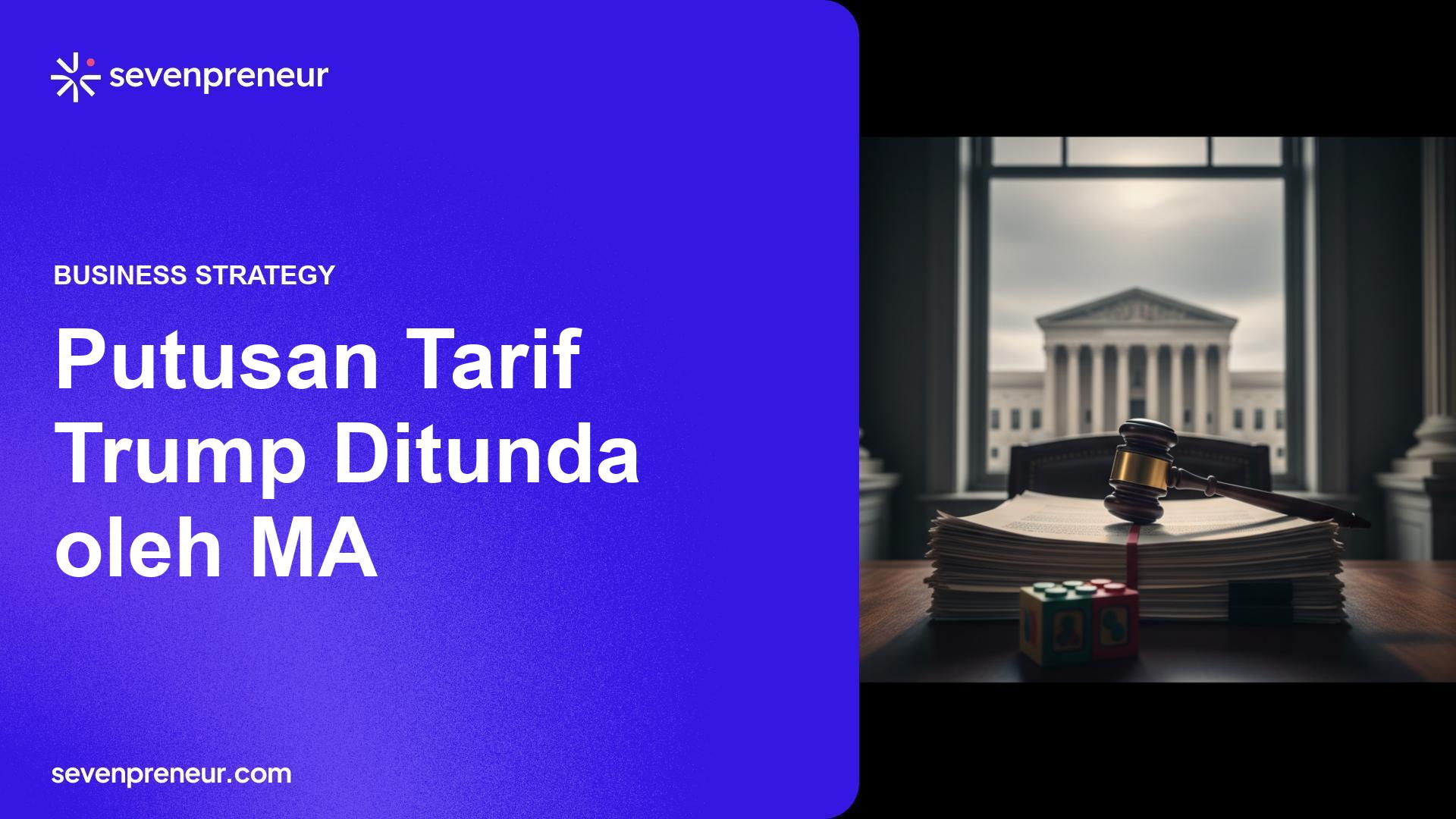 Mahkamah Agung Tunda Putusan Tarif Trump, Kasus Learning Resources Jadi Sorotan