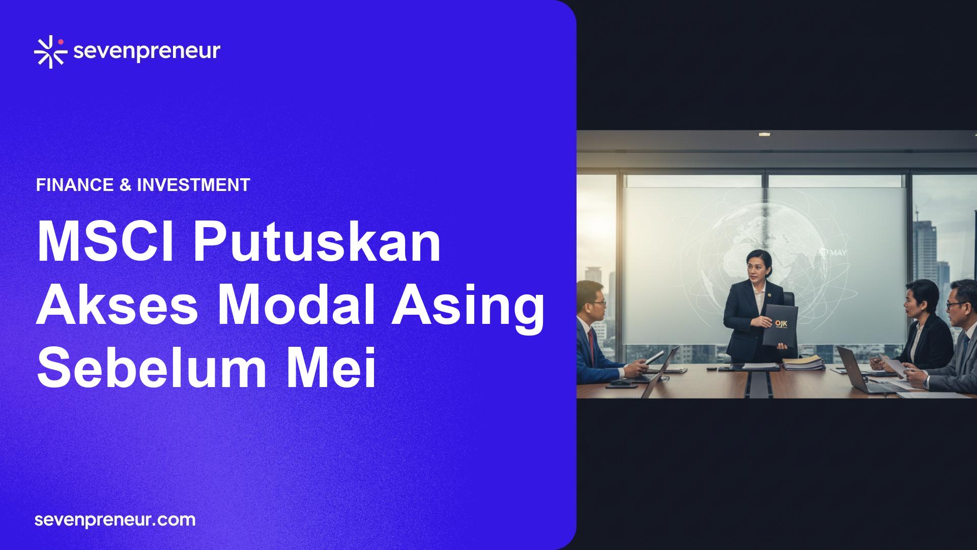 Indonesia Menanti Respons MSCI atas Reformasi Pasar Modal Sebelum Mei