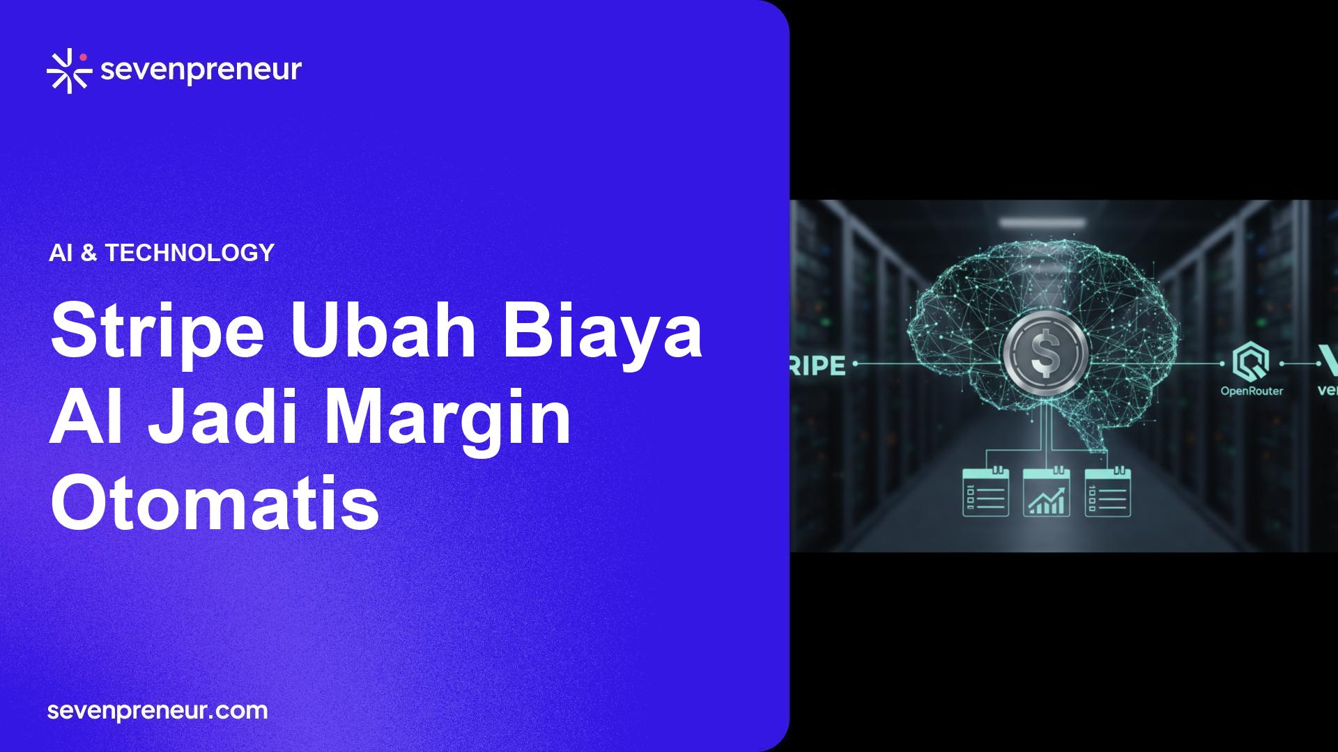 Stripe Hadirkan Fitur Tagih Penggunaan Token AI, Ubah Biaya Jadi Sumber Pendapatan