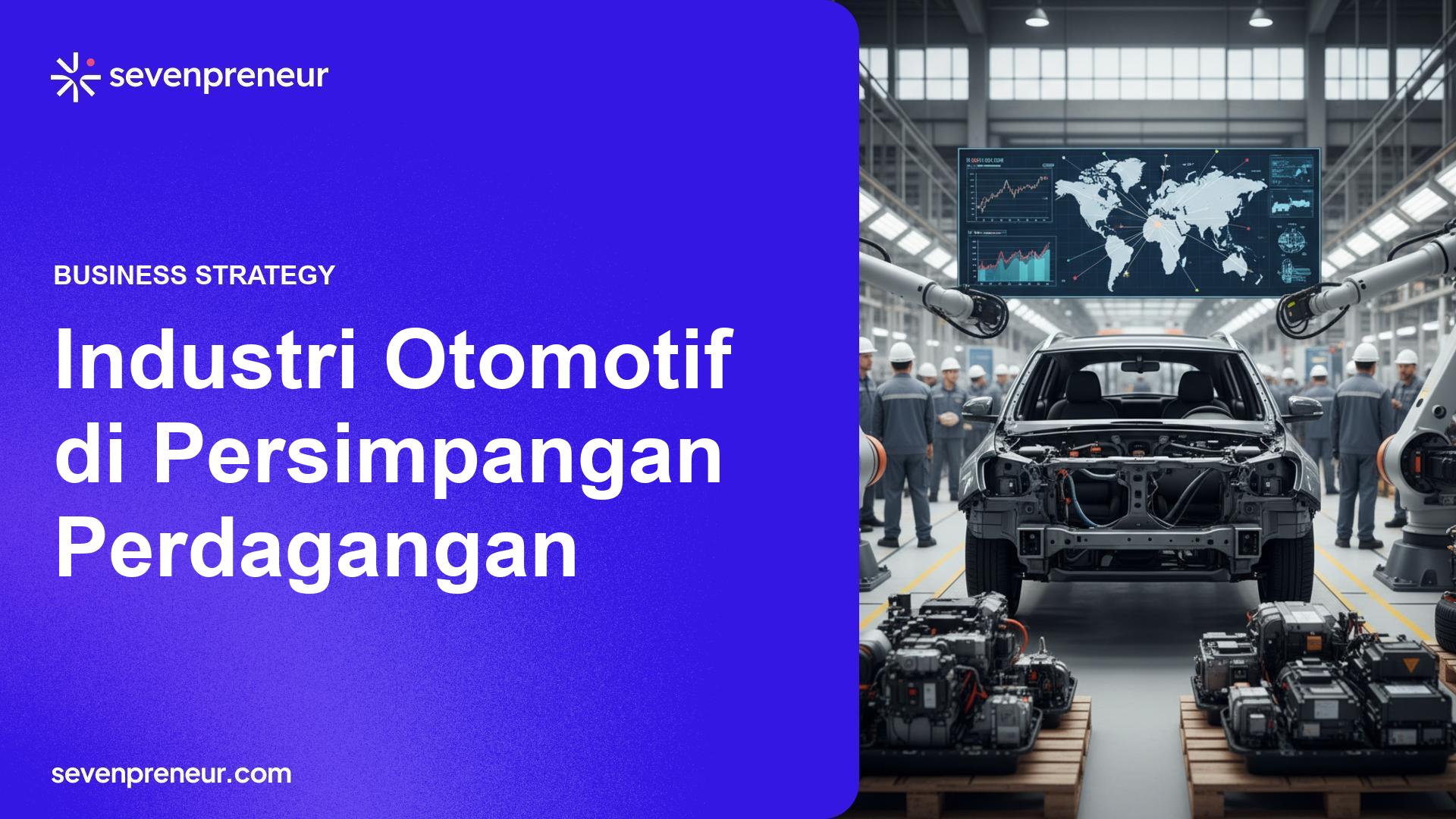 Dampak Perkembangan Terbaru Perang Dagang Trump pada Industri Otomotif Global