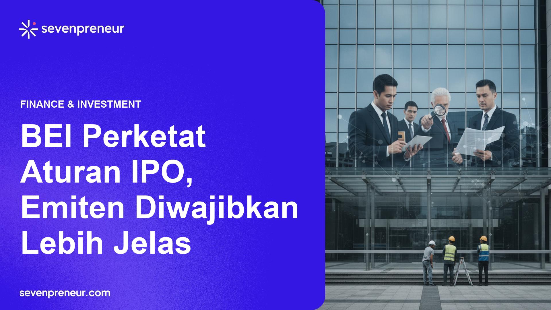 BEI Perketat Syarat IPO Usai Kasus Saham PIPA, Emiten Baru Dipaksa Lebih Transparan