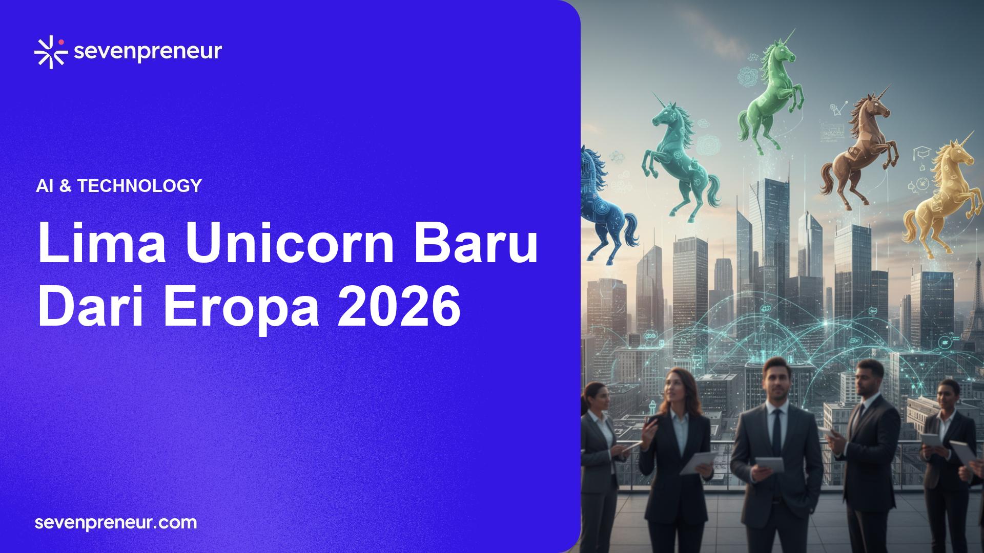 Lima Startup Eropa Jadi Unicorn pada Awal 2026, Dari Keamanan Siber Hingga AI Pertahanan