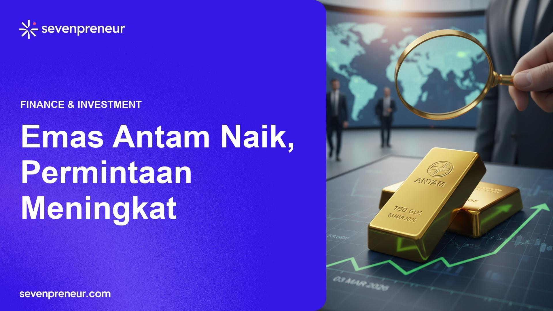 Harga Emas Antam Naik Pada 3 Maret 2026, Permintaan dan Harga Internasional Dorong Kenaikan