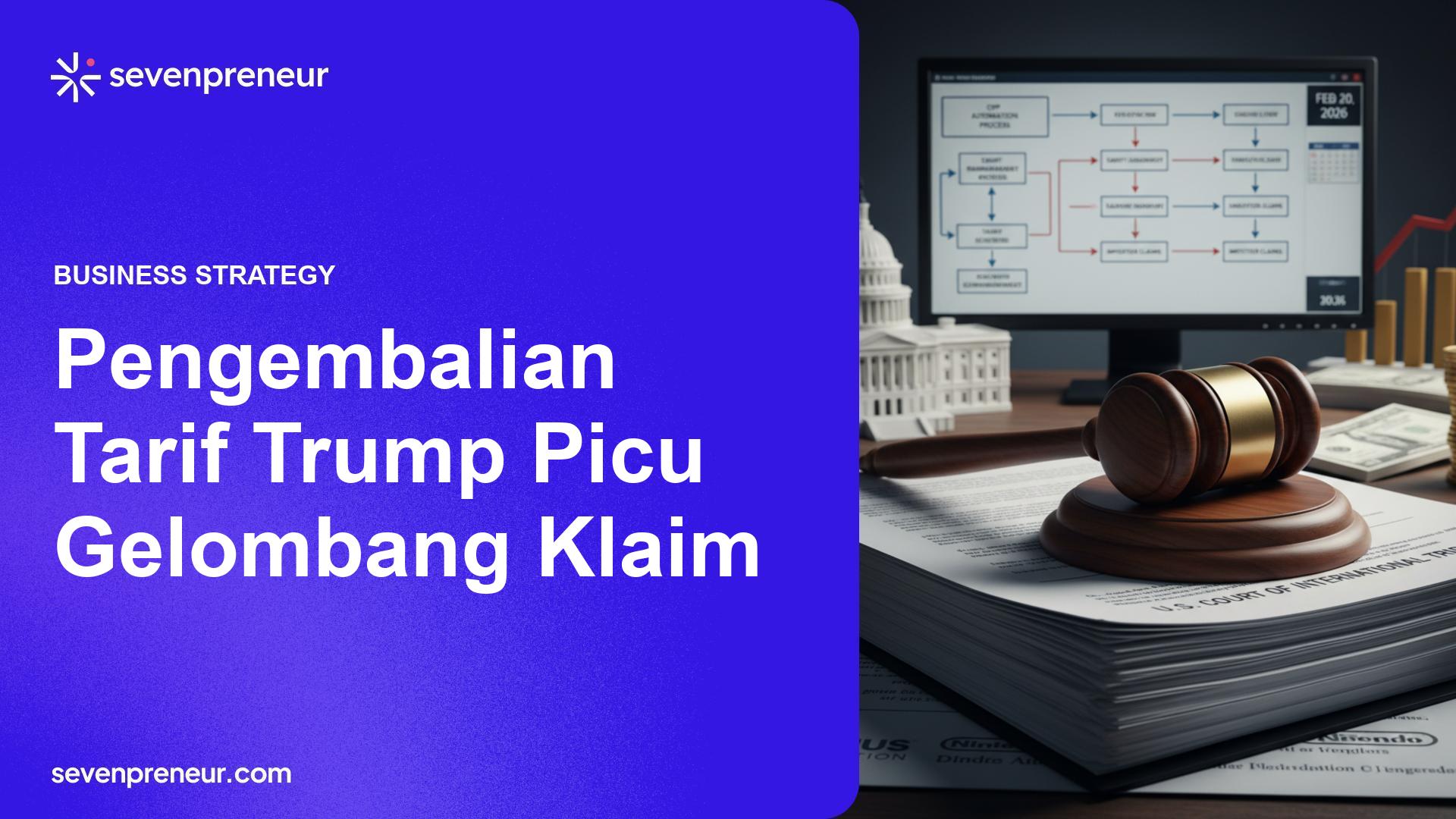 Pengadilan Perdagangan Perintahkan Pemerintah AS Mulai Proses Pengembalian Tarif Trump, Potensi Dampak Keuangan Besar