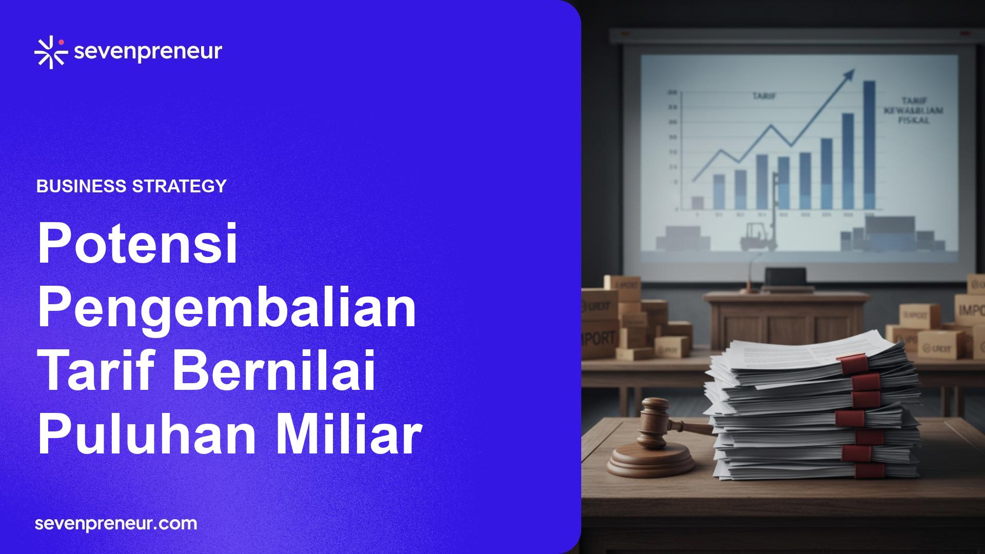 Pengadilan Perdagangan Perintahkan Pengembalian Tarif Trump, Potensi Beban Fiskal dan Risiko Disrupsi Rantai Pasok