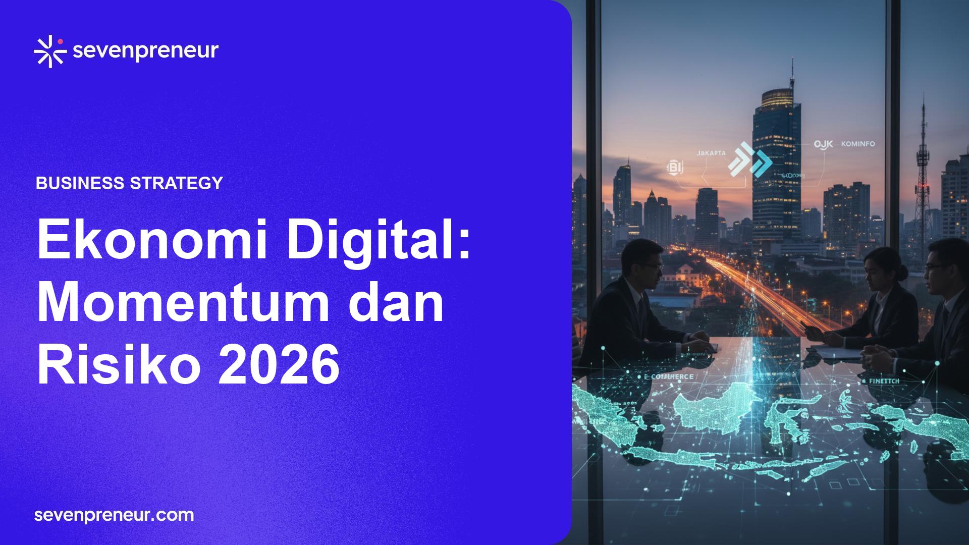 Mencermati Lanskap Ekonomi Digital Indonesia 2025 dan Prospeknya pada 2026