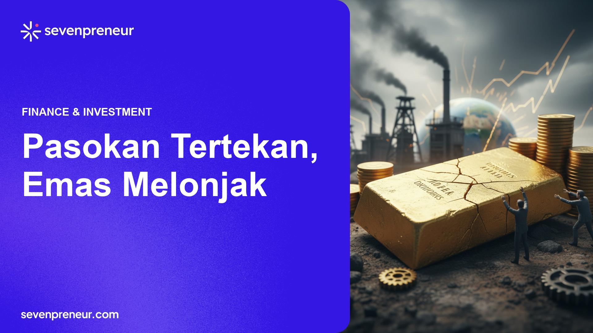 Kondisi Kritis Memicu Kenaikan Harga Emas: Tekanan Pasokan dan Gejolak Global