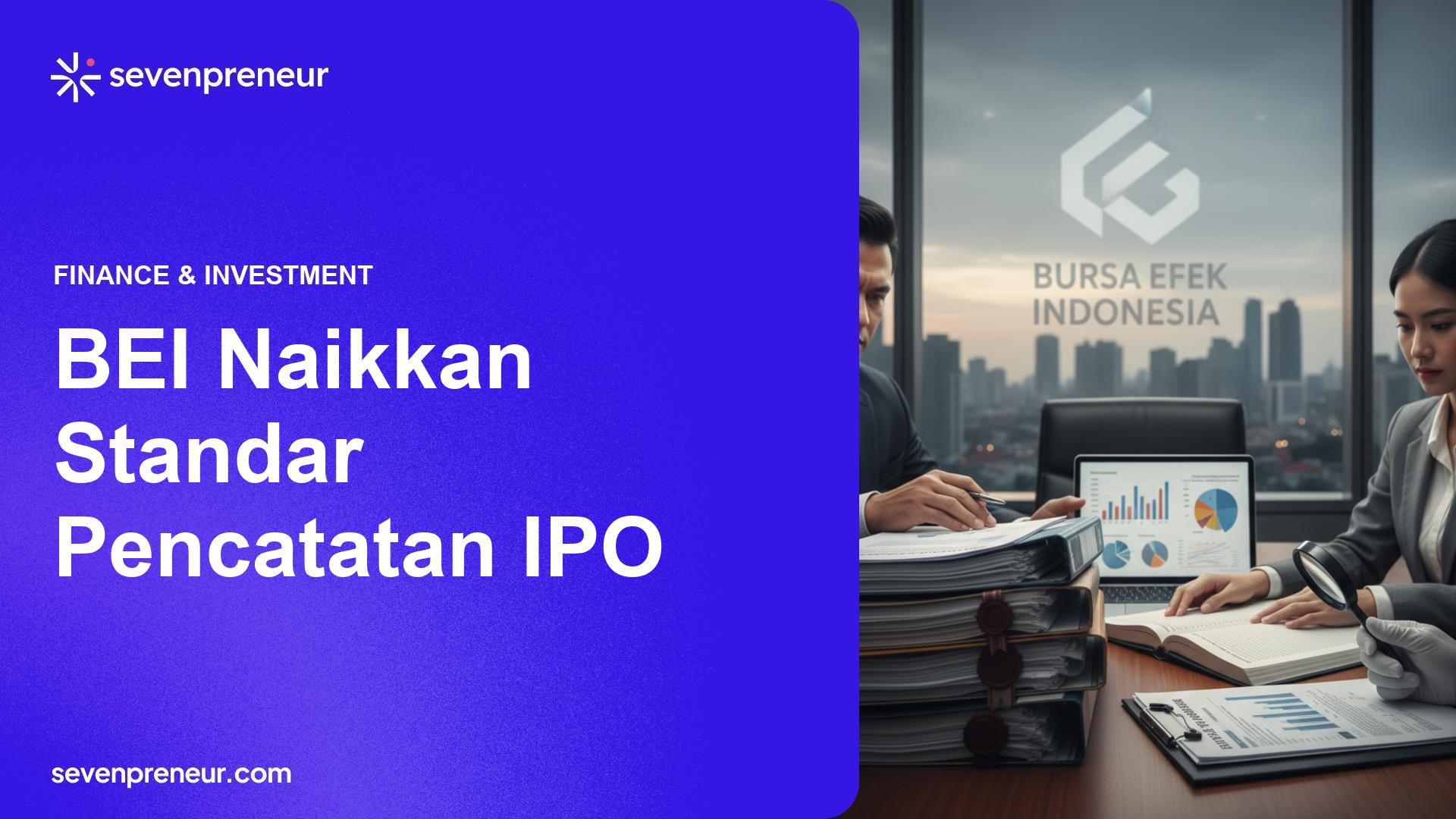 BEI Perketat Syarat IPO Setelah Kasus Saham PIPA