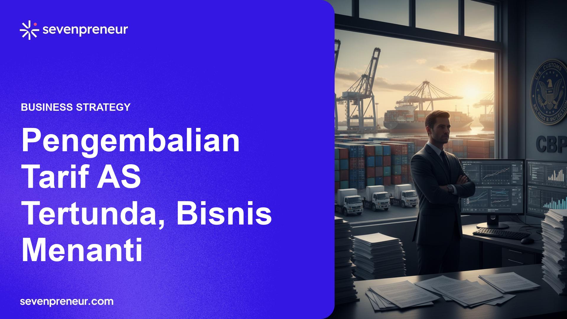 Pemerintah AS Tunda Pembayaran Pengembalian Tarif Triliunan, Bisnis Menunggu