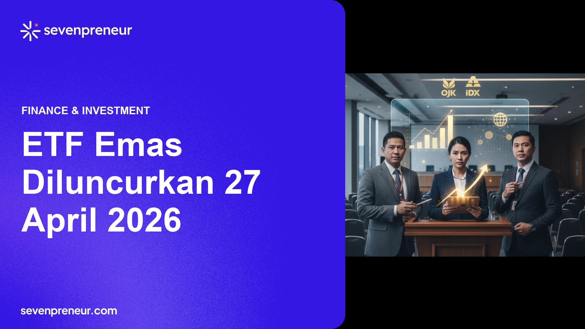 OJK Jadwalkan Grand Launch ETF Emas 27 April 2026 untuk Perluas Investor Ritel