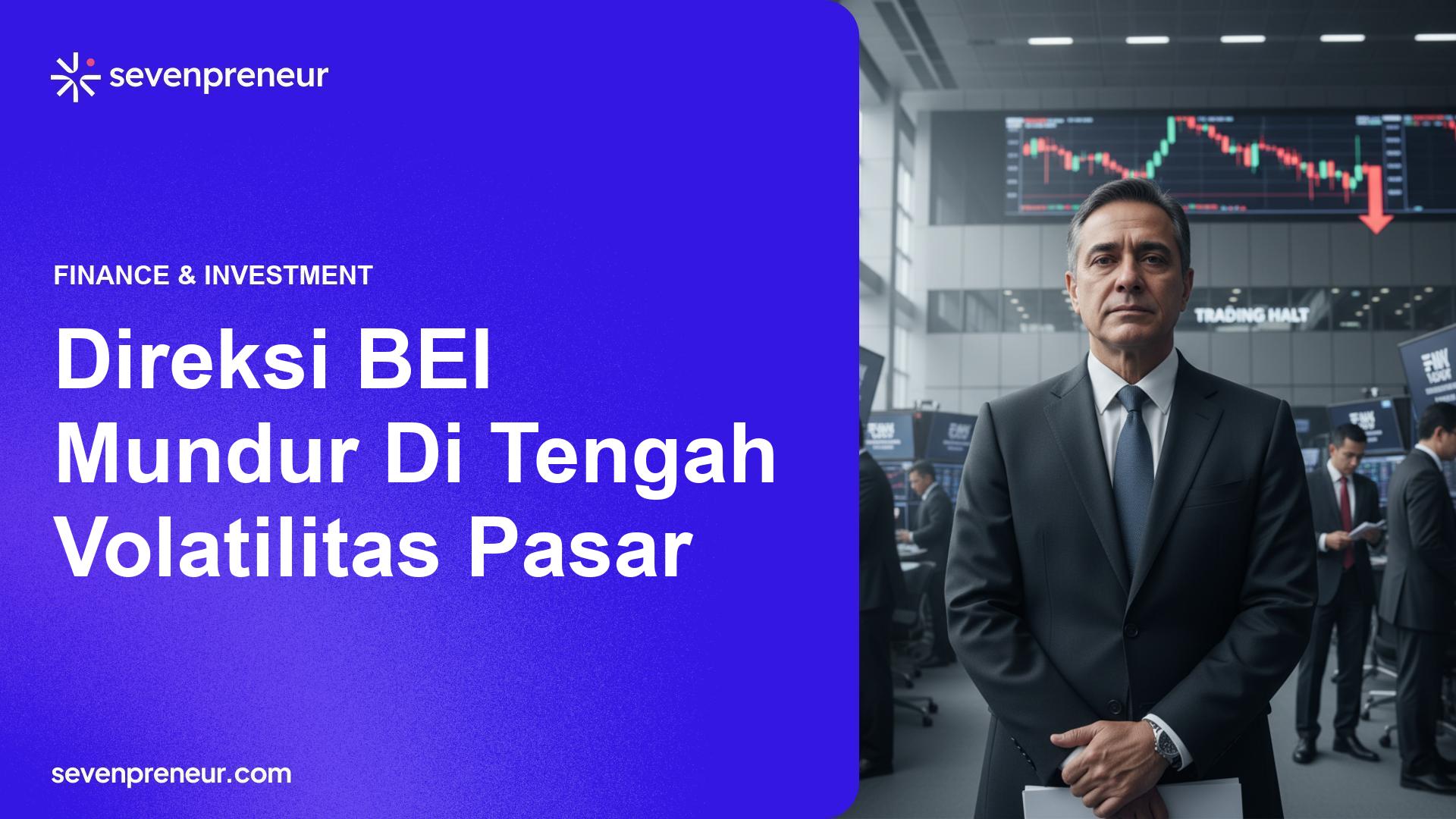 Direktur Utama BEI Iman Rachman Mengundurkan Diri Usai Dua Kali Penghentian Perdagangan