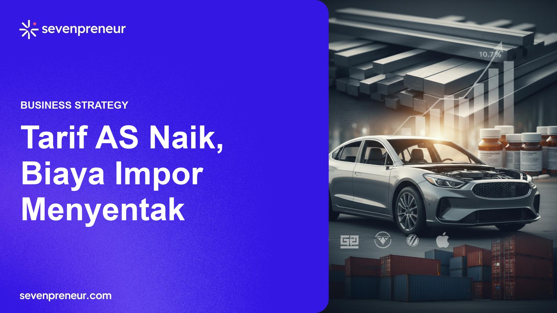 Bloomberg: Dampak Kenaikan Tarif AS Menyasar Otomotif, Logam, dan Obat-obatan