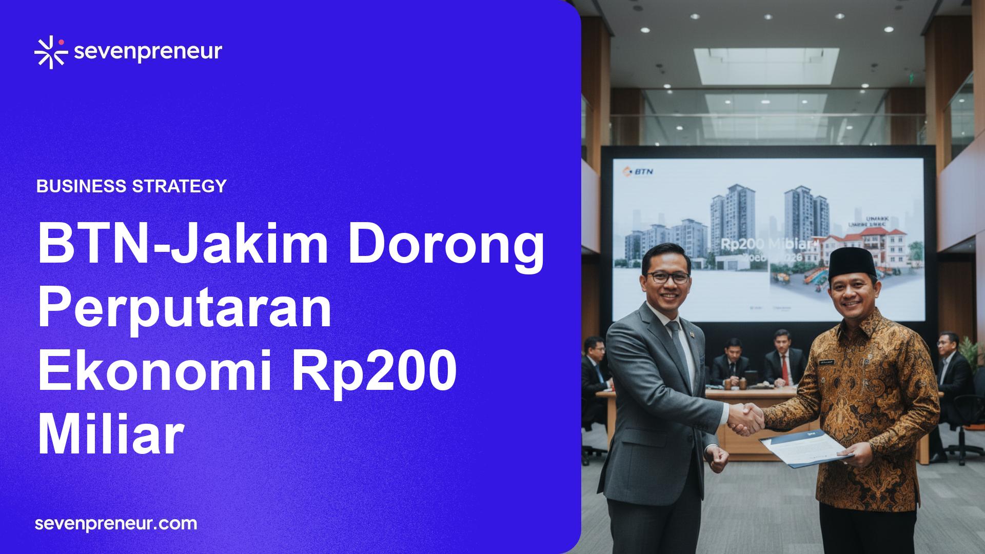 Bank BTN Gandeng Jakim Targetkan Perputaran Ekonomi Lebih Rp200 Miliar pada 2026