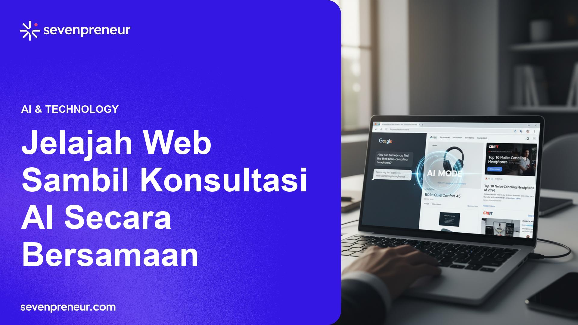 Google Luncurkan AI Mode yang Menampilkan Halaman Web Secara Side-by-Side