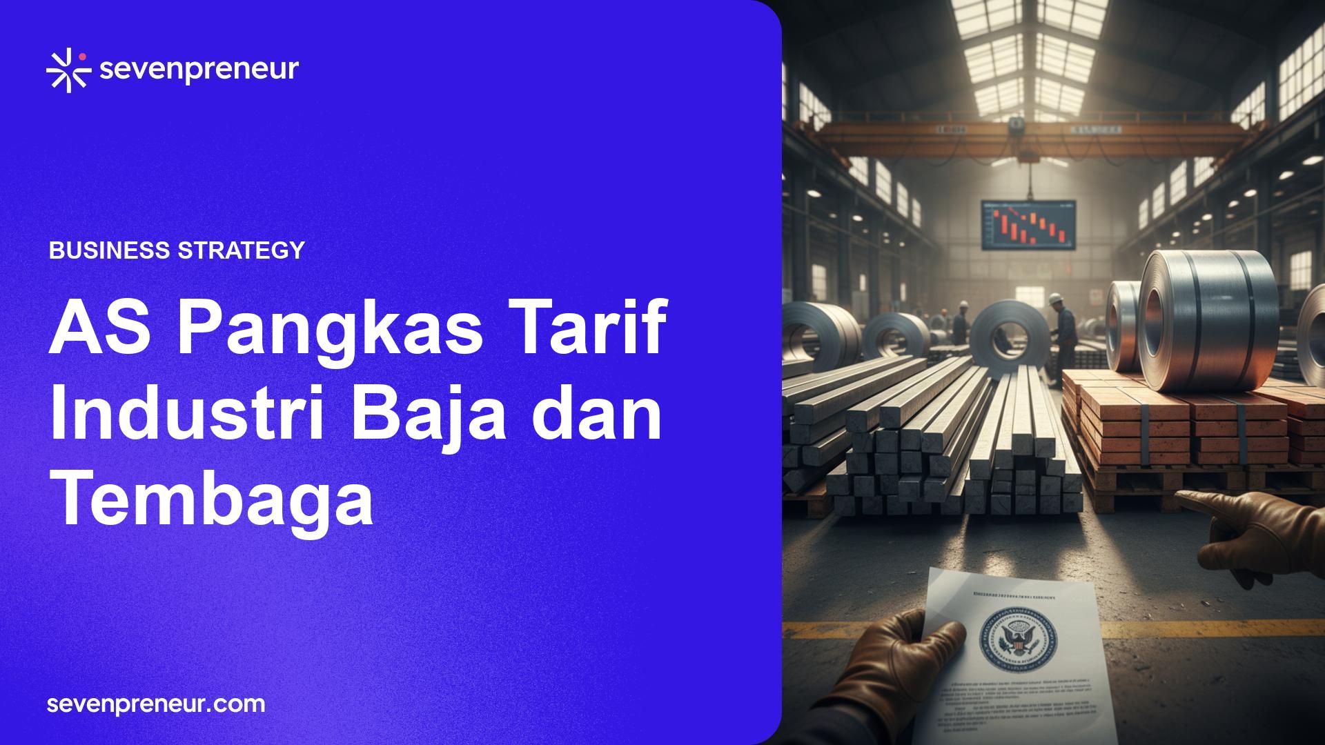 Pemerintahan AS Pangkas Tarif Baja, Aluminium, dan Tembaga: Dampak dan Respons Industri