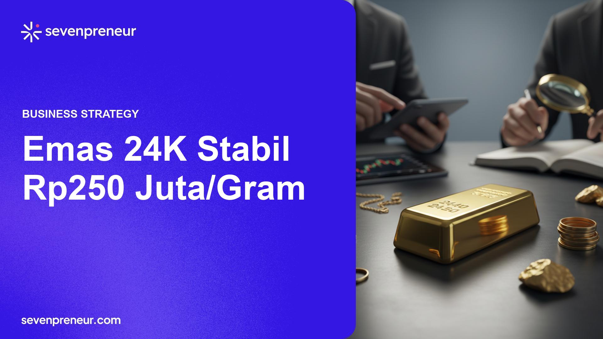 Harga Emas 24 Karat Stabil Rp250 Juta Per Gram pada 18 April 2026