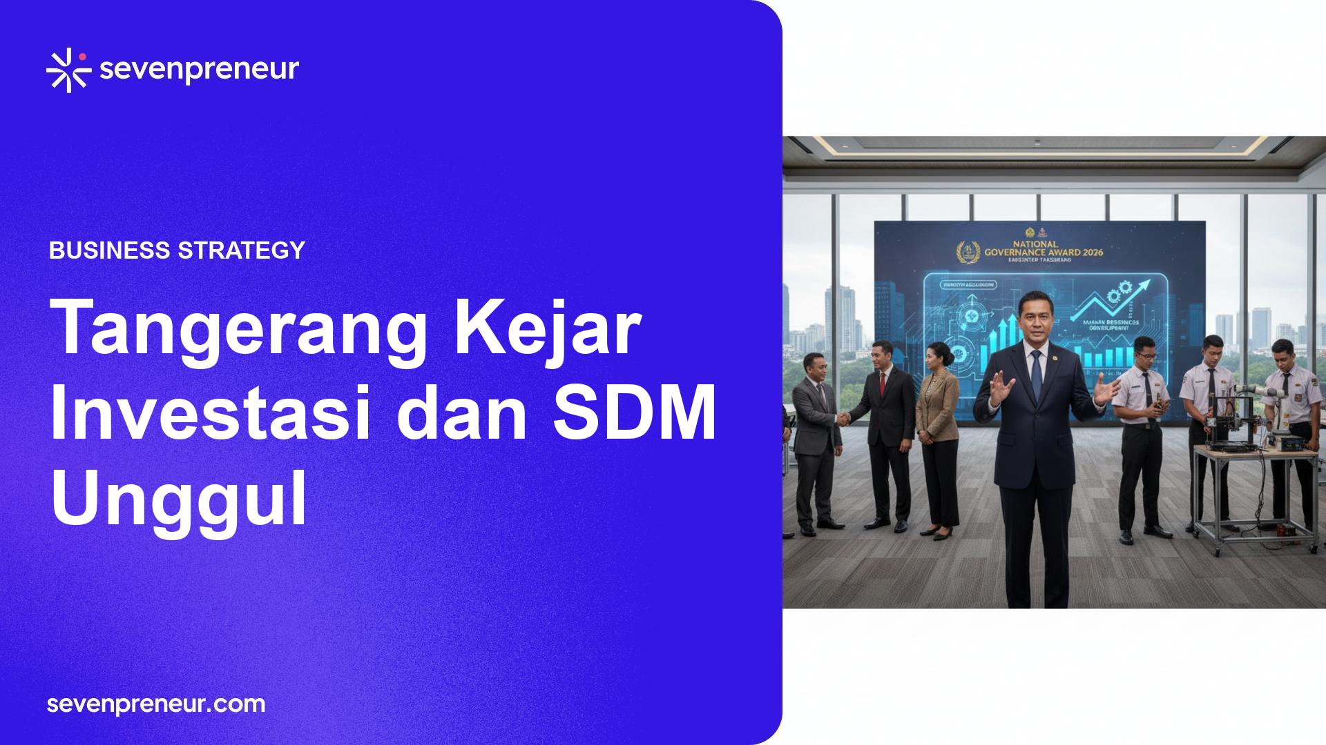 Bupati Tangerang Janji Akselerasi Investasi dan Penguatan SDM Usai Raih NGA 2026