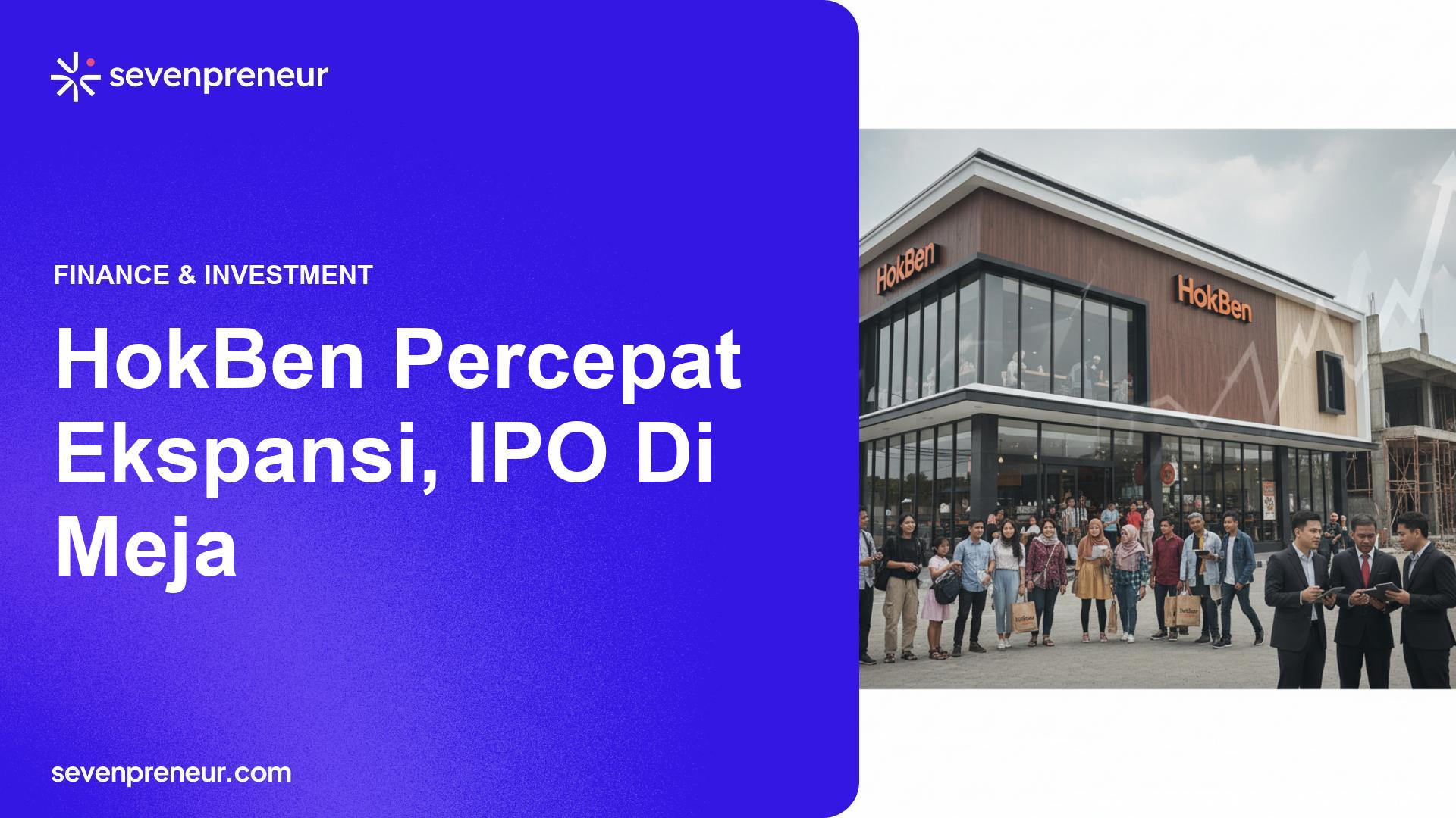 HokBen Siapkan Ekspansi dan Pertimbangkan IPO Setelah Kantongi 387 Gerai