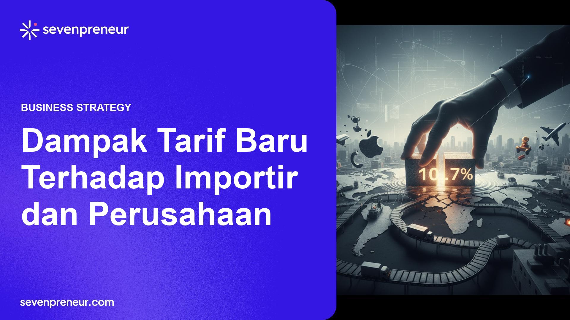 Tarif Trump Memperlebar Dampak pada Rantai Pasok Global dan Perusahaan Besar
