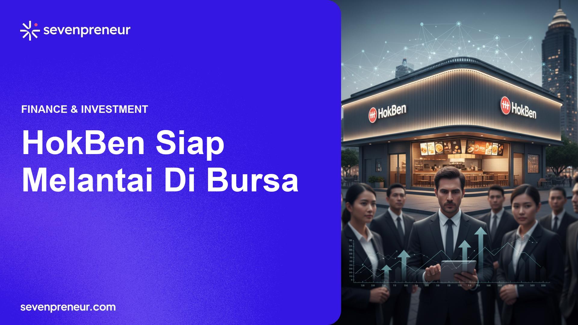 HokBen Siapkan Langkah IPO Setelah Miliki 387 Gerai, Manajemen Sebut Untuk Ekspansi