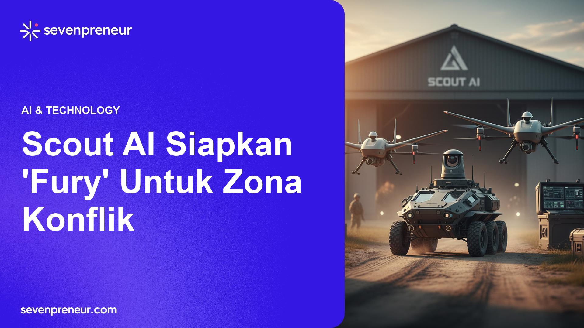 Scout AI Kumpulkan $100 Juta Untuk Latih Model AI Operasional Militer