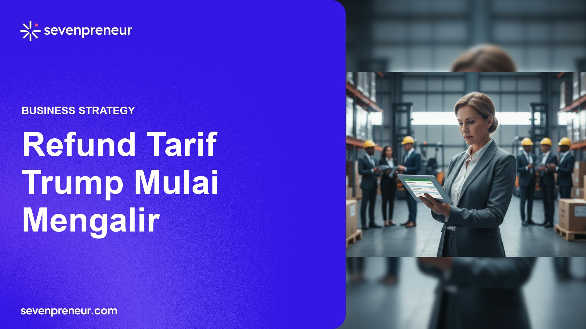 Pembayaran Pengembalian Tarif 10% Dimulai, Importir AS Mulai Terima Dana