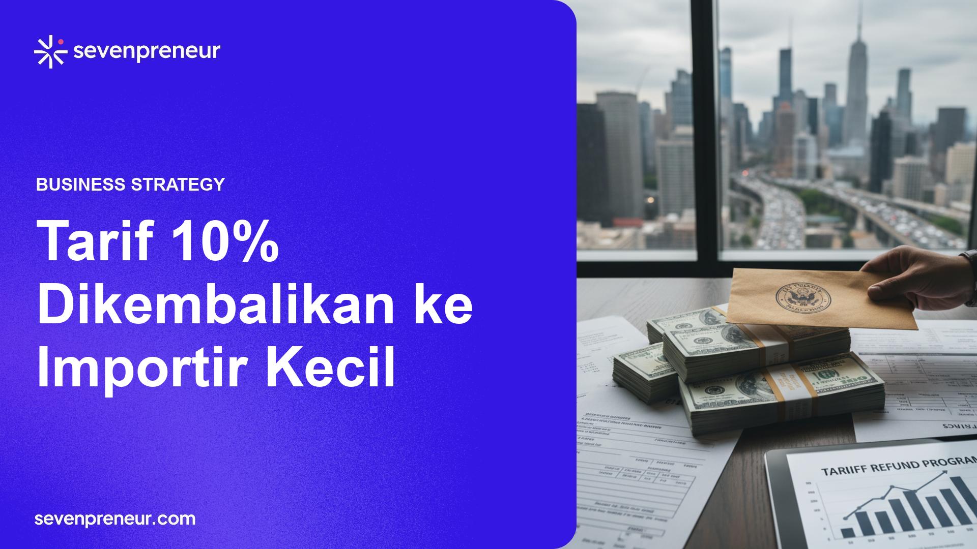 Pembayaran Pengembalian Tarif 10% Dimulai, Bisnis Kecil AS Terima Dana Dari Pemerintah