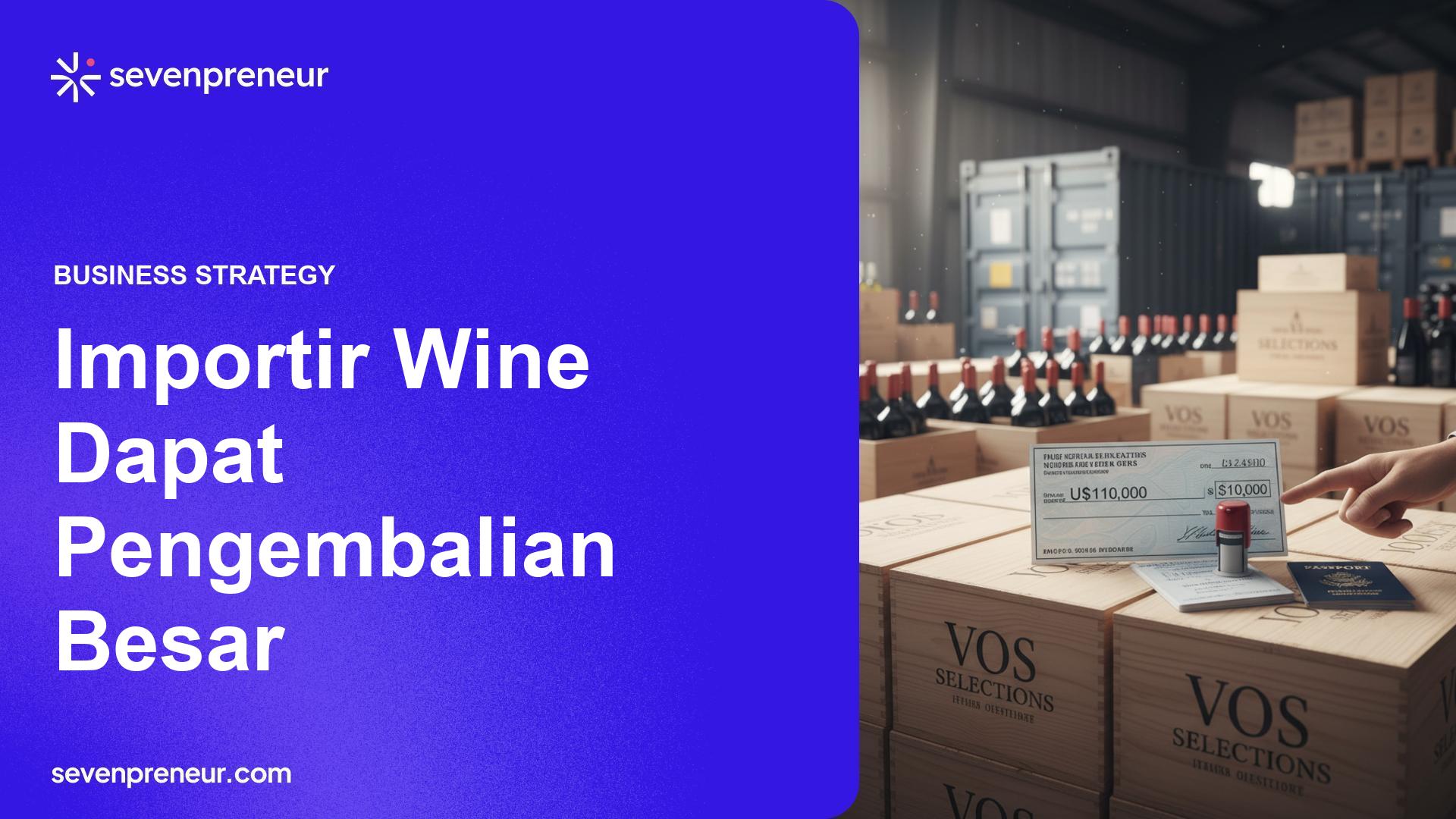 Importir Wine VOS Selections Terima Pengembalian Tarif US$110.000 Setelah Putusan Mahkamah Agung