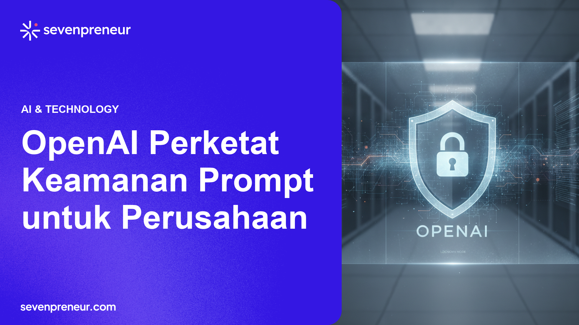 OpenAI Luncurkan Lockdown Mode Lindungi Data Sensitif dari Prompt Injection