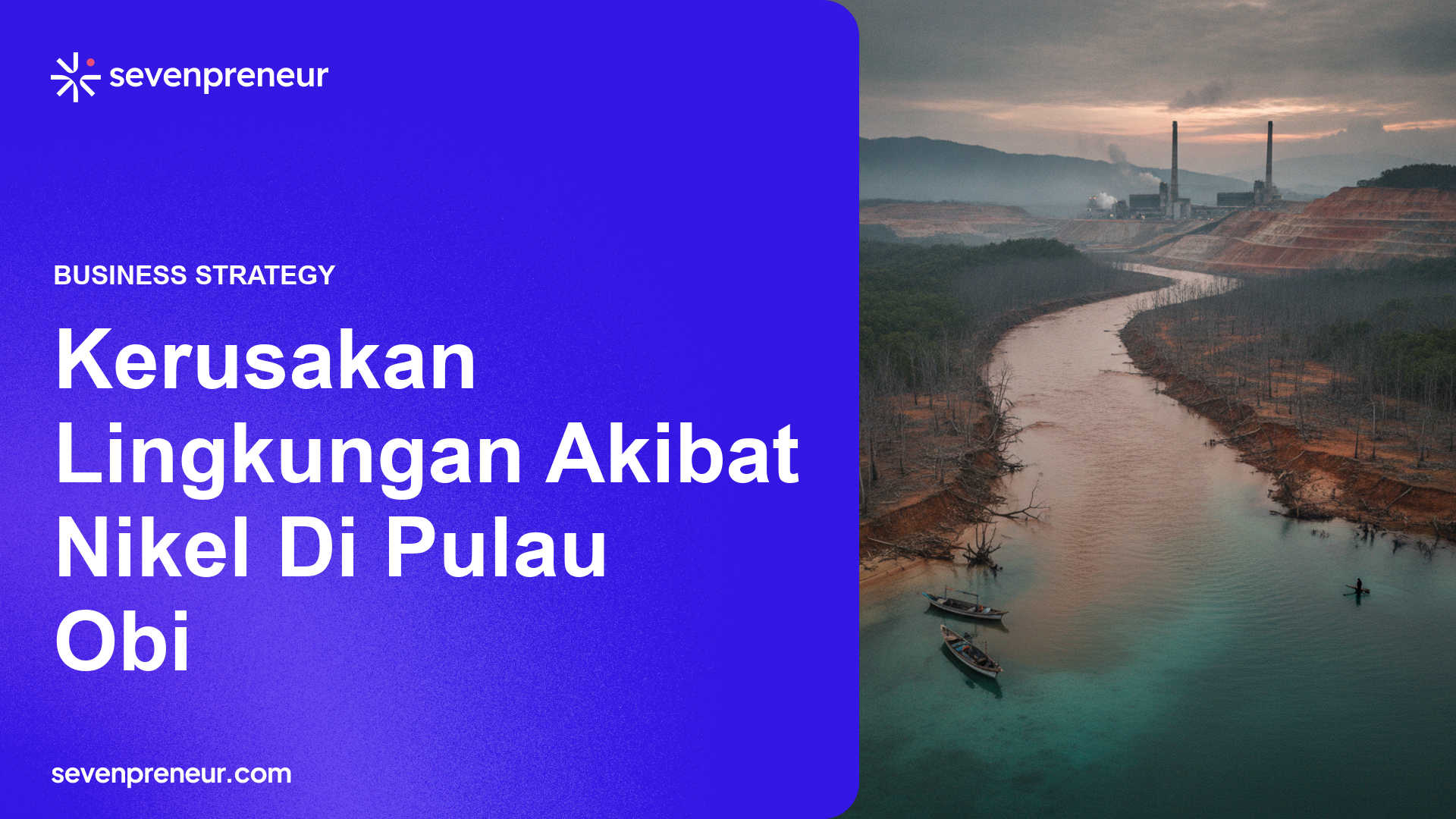 Warga Laporkan Kerusakan Lingkungan di Pulau Obi Terkait Aktivitas Industri Nikel