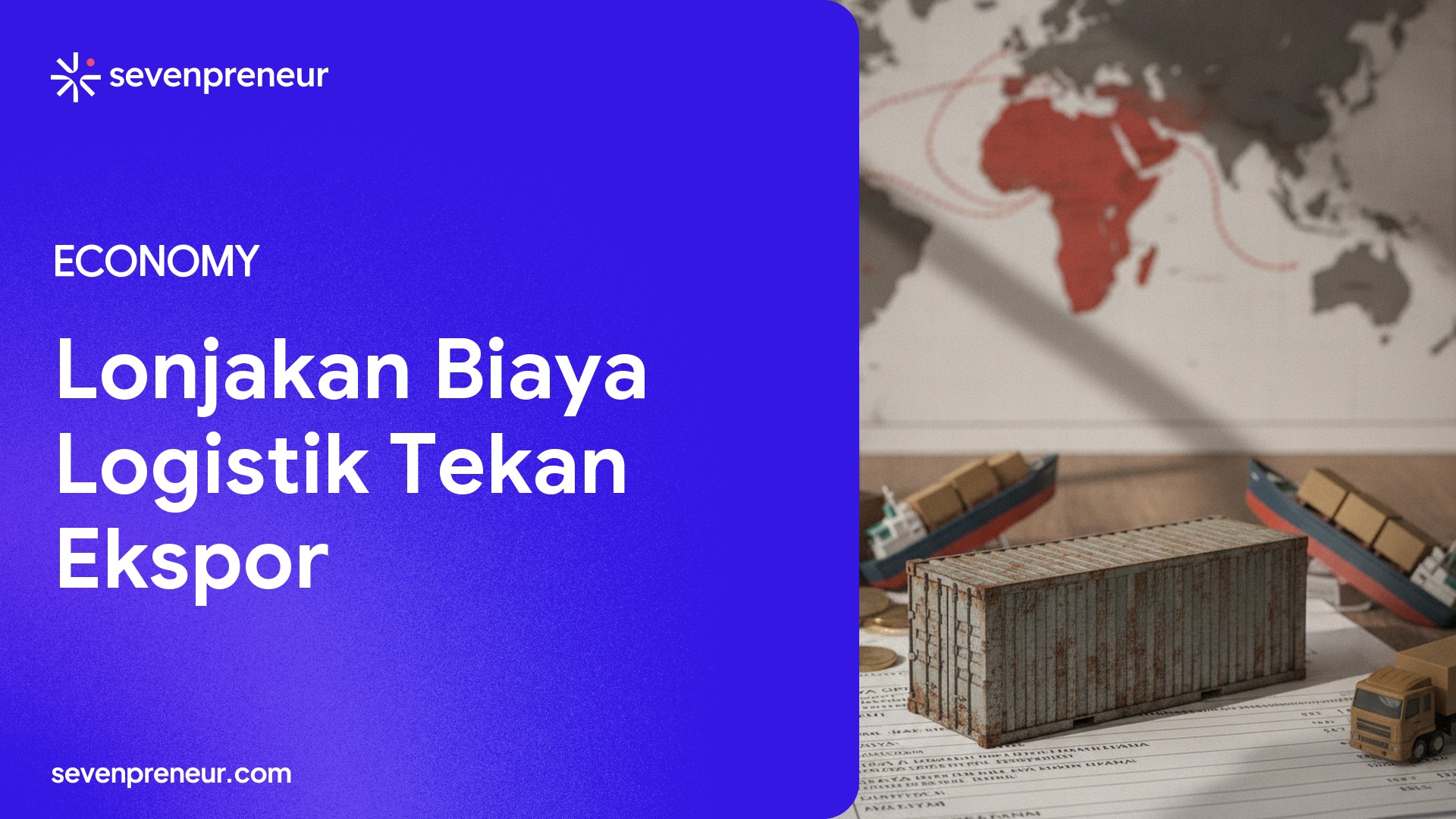 Biaya Logistik Naik akibat Ketegangan Geopolitik, Ancaman Efek Domino ke Harga Barang dan Daya Saing Ekspor