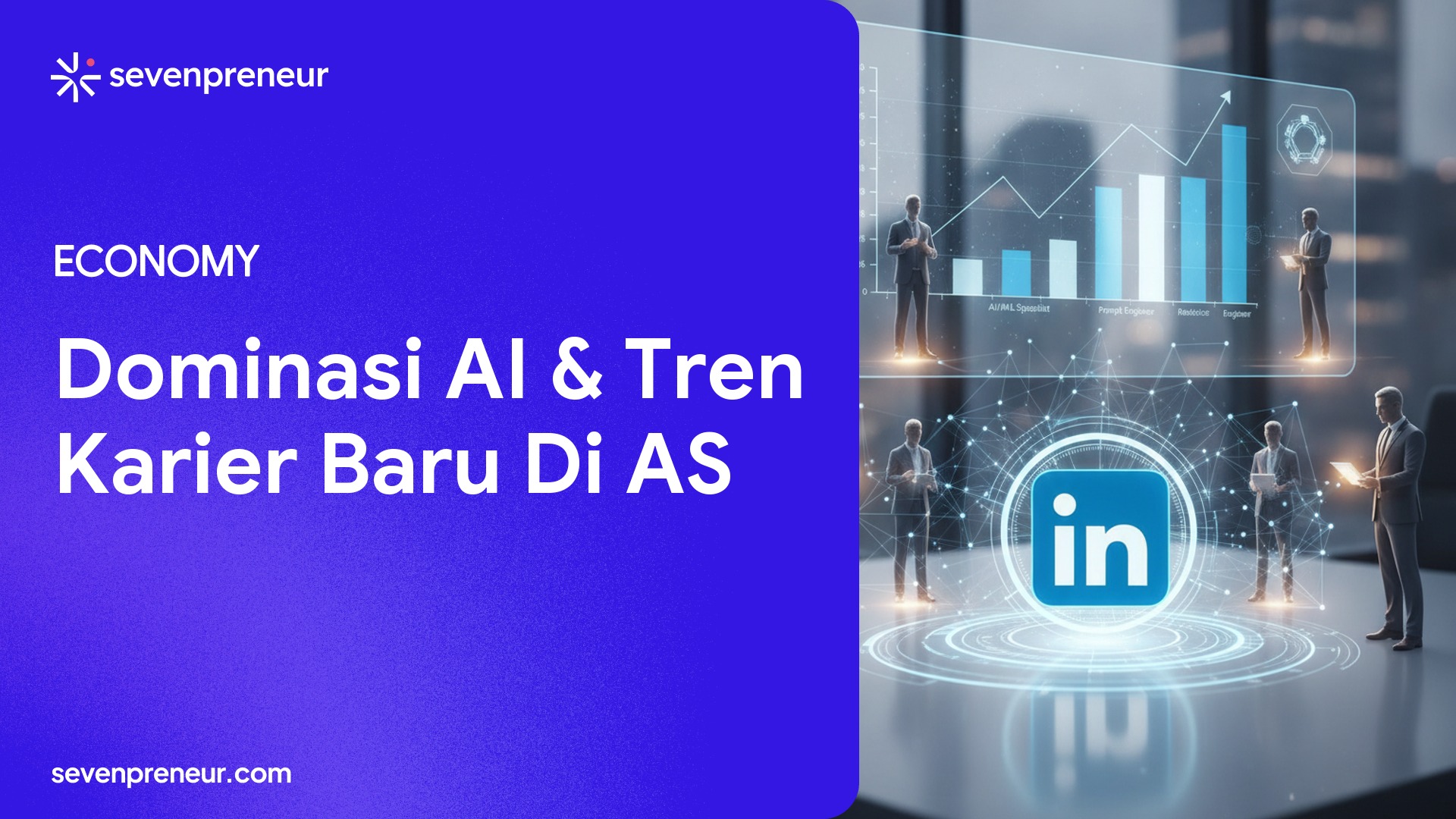 10 Pekerjaan dengan Pertumbuhan Tercepat di AS Versi LinkedIn: AI Mendominasi, Founder dan Konsultan Naik Daun