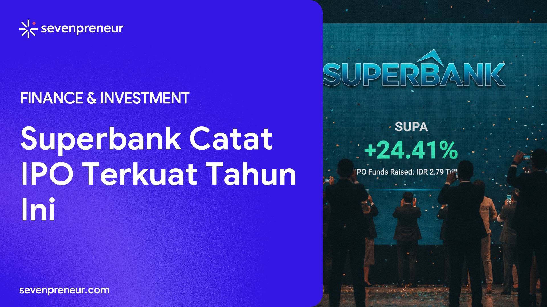 IPO Superbank Resmi Melantai di BEI, Saham SUPA Melonjak 24,41% dan Raup Rp2,79 Triliun