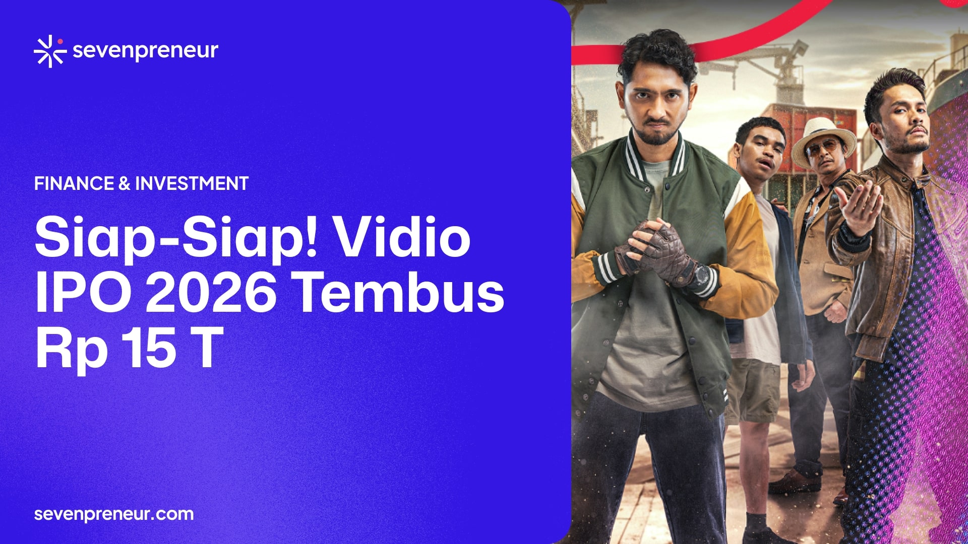 Vidio Bersiap Melantai di Bursa 2026, Potensi Valuasi Tembus Rp 15 Triliun Bakal Perkuat Posisi Grup Emtek